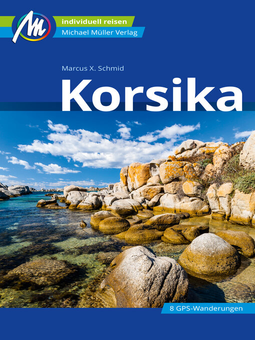 Title details for Korsika Reiseführer Michael Müller Verlag by Marcus X. Schmid - Wait list